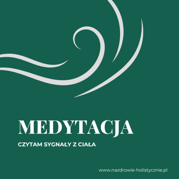 Medytacja CZYTAM SYGNAŁY Z CIAŁA MEDYTACJA CZYTAM SYGNAŁY Z CIAŁA